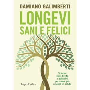 Libro: Longevi, sani e felici