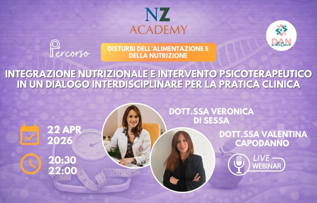 SITO_nz webinar con Di Sessa e Capodanno-22.04.26 Copertina Webinar NZ Academy: Disturbi dell’alimentazione e della nutrizione: integrazione nutrizionale e intervento psicoterapeutico in un dialogo interdisciplinare per la pratica clinica