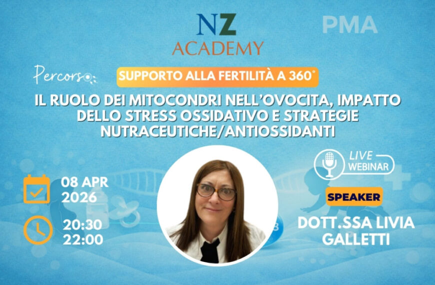 Copertina Webinar NZ Academy: Il ruolo dei mitocondri nell’ovocita, impatto dello stress ossidativo e strategie nutraceutiche/antiossidanti