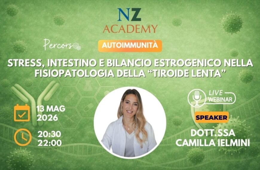 Copertina Webinar NZ Academy - Stress, intestino e bilancio estrogenico nella fisiopatologia della “tiroide lenta”